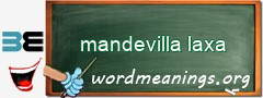 WordMeaning blackboard for mandevilla laxa